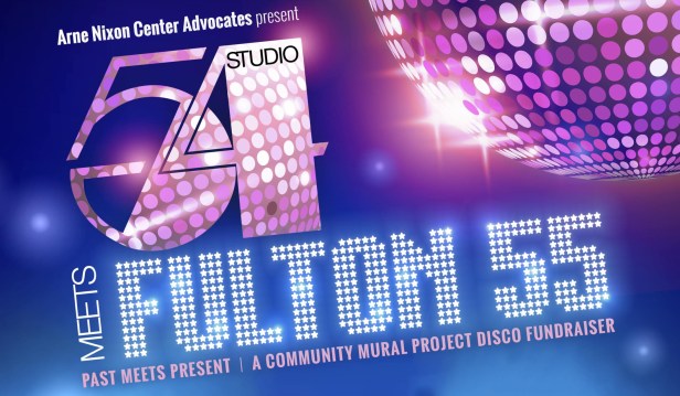 Blue and purple graphic with disco ball promotes a fundraising event: Arne Nixon Center Advocates present Studio 54 Meets Fulton 55 Past Meets Present A Community Mural Project Disco Fundraiser