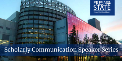 Scholarly Communication Speaker Series